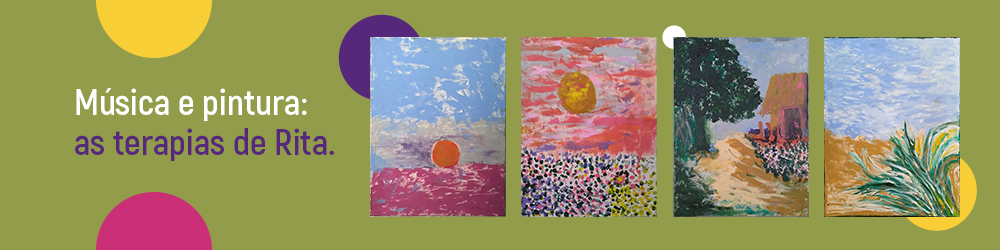Música e pintura: as terapias de Rita.