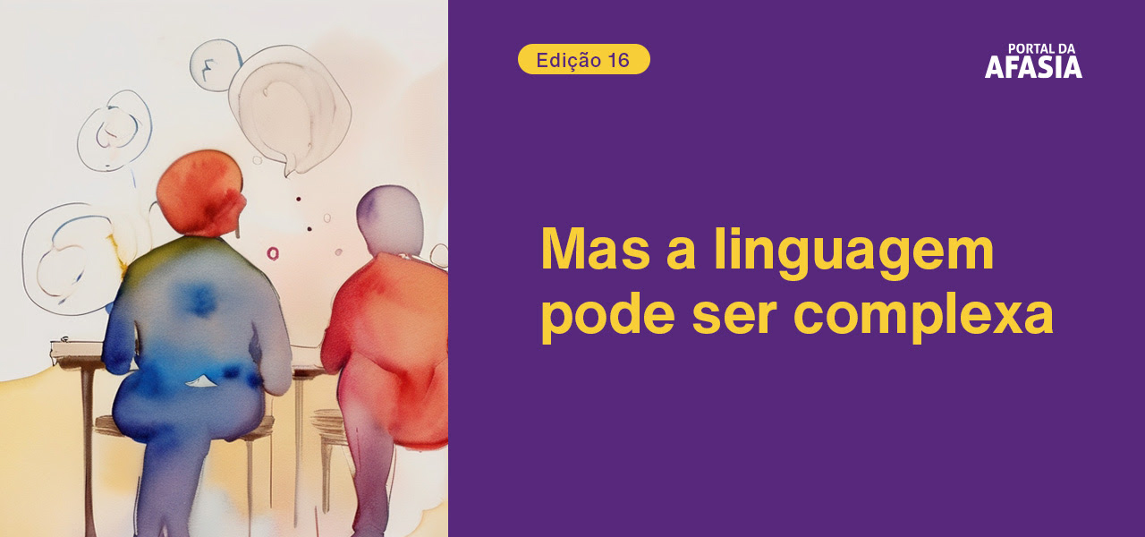 Mas a linguagem pode ser complexa